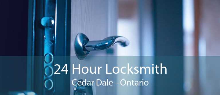 24 Hour Locksmith Cedar Dale - Ontario