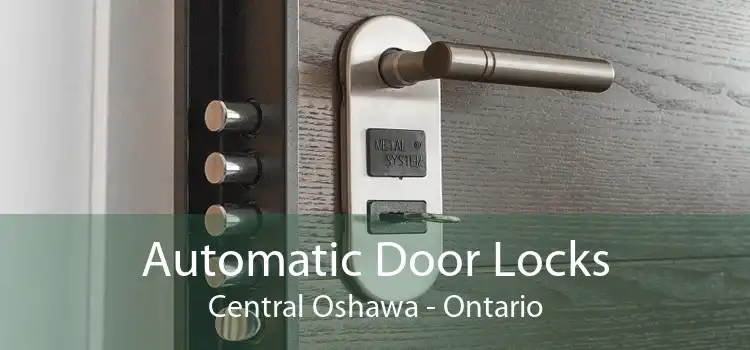 Automatic Door Locks Central Oshawa - Ontario