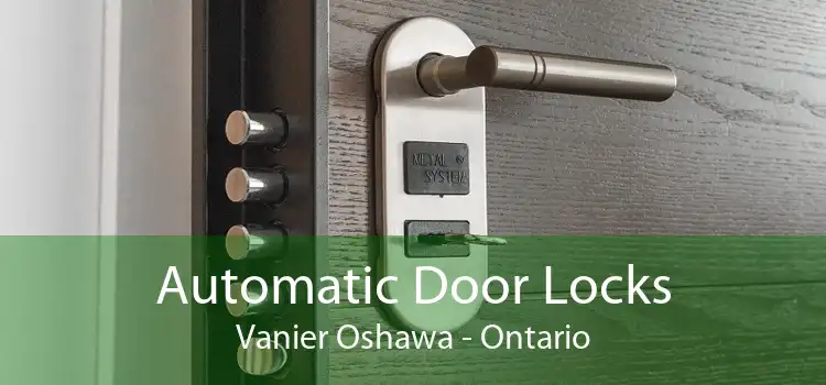 Automatic Door Locks Vanier Oshawa - Ontario