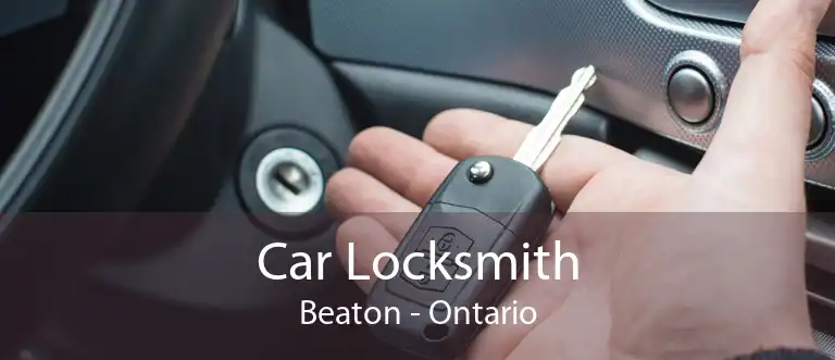 Car Locksmith Beaton - Ontario