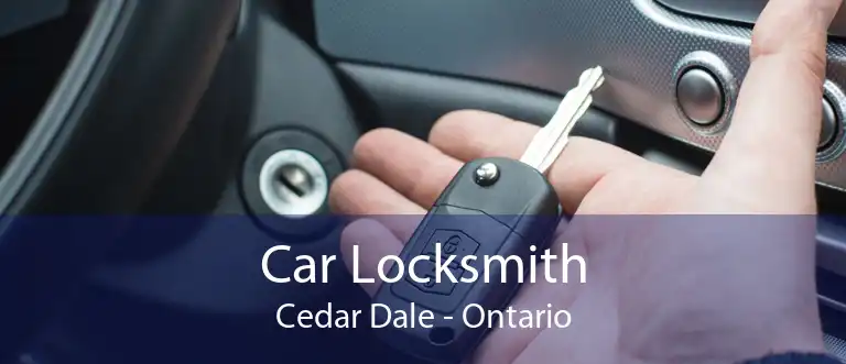 Car Locksmith Cedar Dale - Ontario