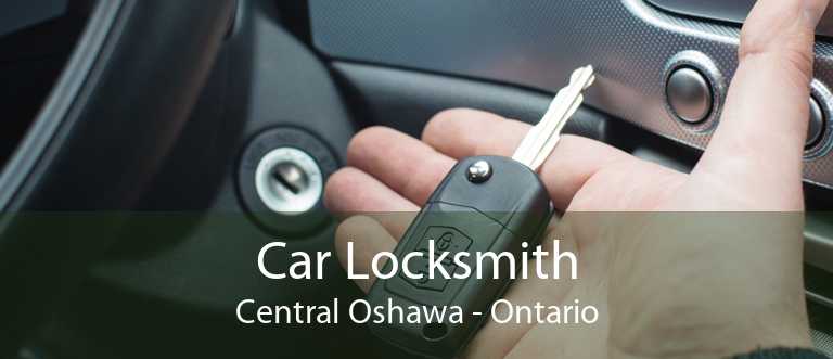 Car Locksmith Central Oshawa - Ontario