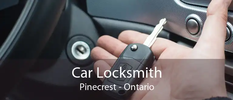 Car Locksmith Pinecrest - Ontario