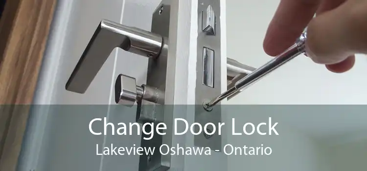 Change Door Lock Lakeview Oshawa - Ontario