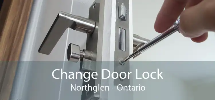 Change Door Lock Northglen - Ontario