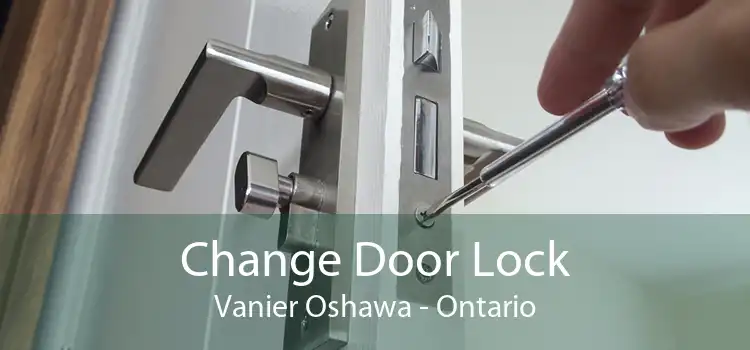 Change Door Lock Vanier Oshawa - Ontario