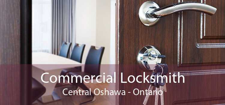 Commercial Locksmith Central Oshawa - Ontario