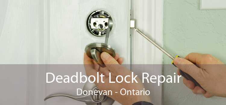 Deadbolt Lock Repair Donevan - Ontario