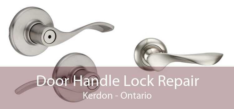 Door Handle Lock Repair Kerdon - Ontario