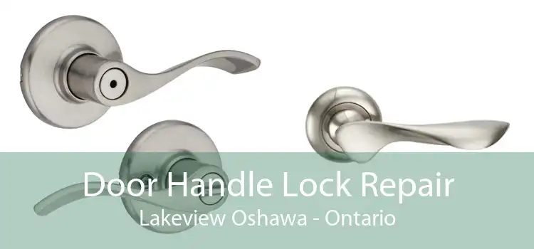 Door Handle Lock Repair Lakeview Oshawa - Ontario