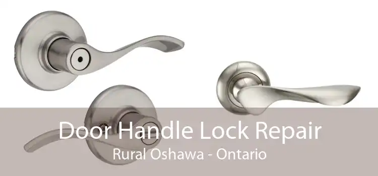 Door Handle Lock Repair Rural Oshawa - Ontario