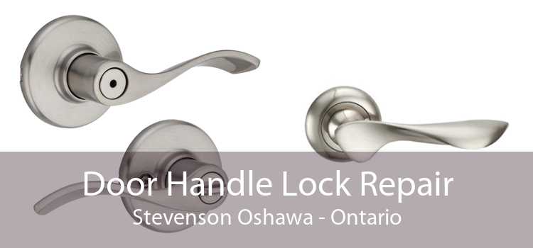 Door Handle Lock Repair Stevenson Oshawa - Ontario