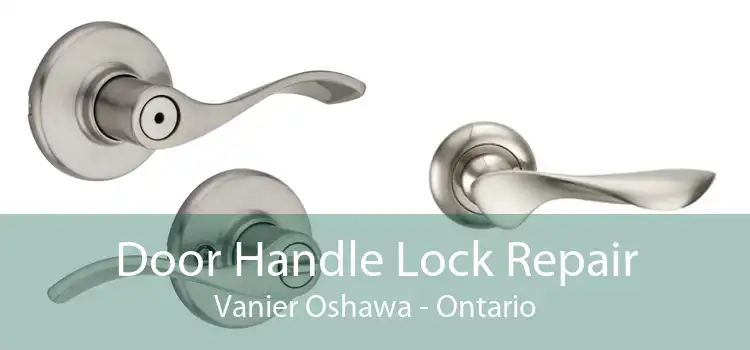 Door Handle Lock Repair Vanier Oshawa - Ontario