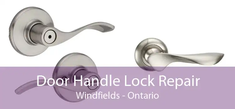 Door Handle Lock Repair Windfields - Ontario