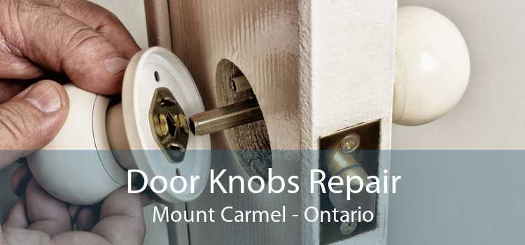 Door Knobs Repair Mount Carmel - Ontario