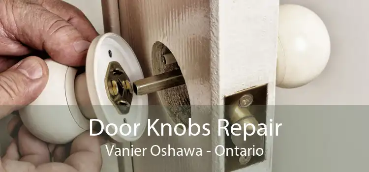 Door Knobs Repair Vanier Oshawa - Ontario