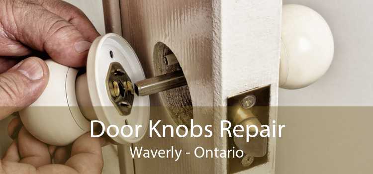 Door Knobs Repair Waverly - Ontario