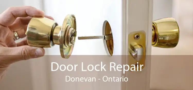 Door Lock Repair Donevan - Ontario