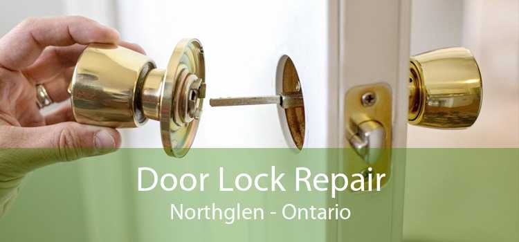 Door Lock Repair Northglen - Ontario
