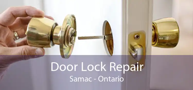 Door Lock Repair Samac - Ontario
