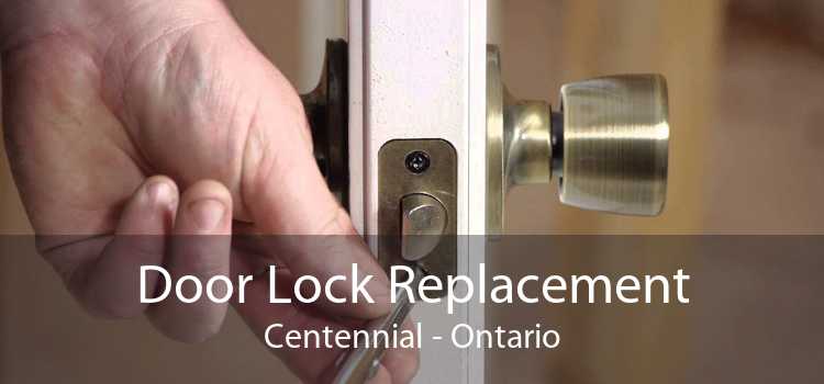 Door Lock Replacement Centennial - Ontario