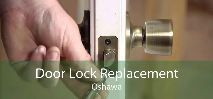 Door Lock Replacement Oshawa