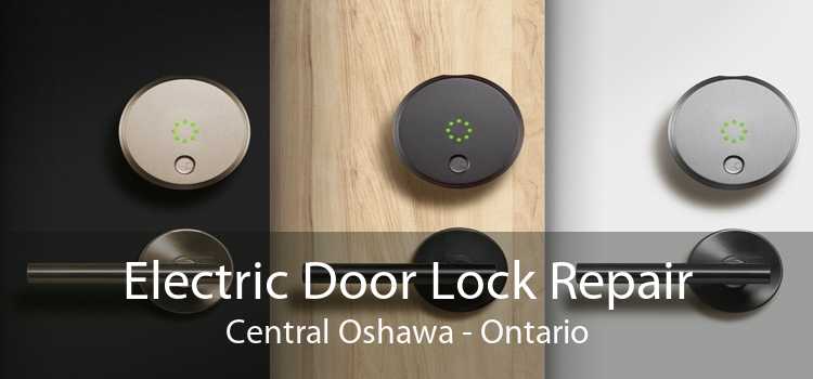 Electric Door Lock Repair Central Oshawa - Ontario