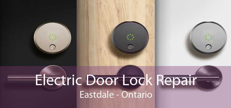 Electric Door Lock Repair Eastdale - Ontario