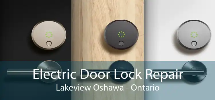 Electric Door Lock Repair Lakeview Oshawa - Ontario
