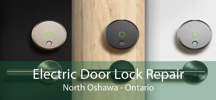 Electric Door Lock Repair North Oshawa - Ontario