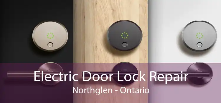 Electric Door Lock Repair Northglen - Ontario