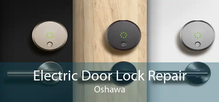 Electric Door Lock Repair Oshawa