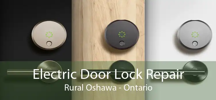 Electric Door Lock Repair Rural Oshawa - Ontario