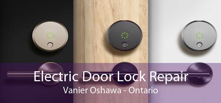 Electric Door Lock Repair Vanier Oshawa - Ontario