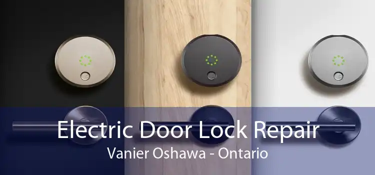 Electric Door Lock Repair Vanier Oshawa - Ontario