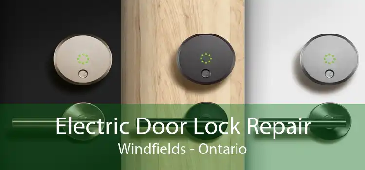 Electric Door Lock Repair Windfields - Ontario