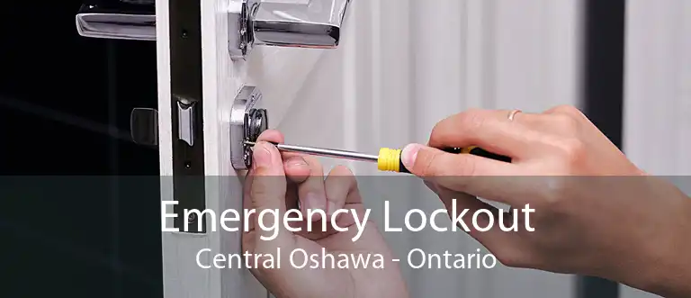 Emergency Lockout Central Oshawa - Ontario