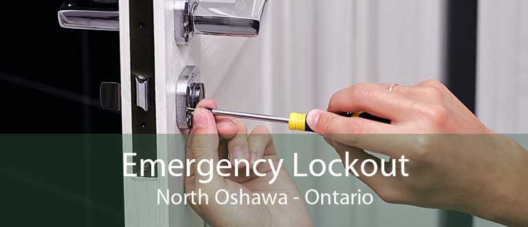 Emergency Lockout North Oshawa - Ontario