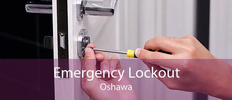 Emergency Lockout Oshawa