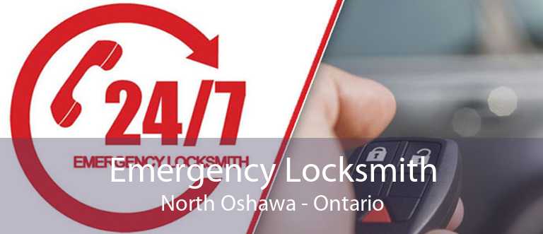 Emergency Locksmith North Oshawa - Ontario