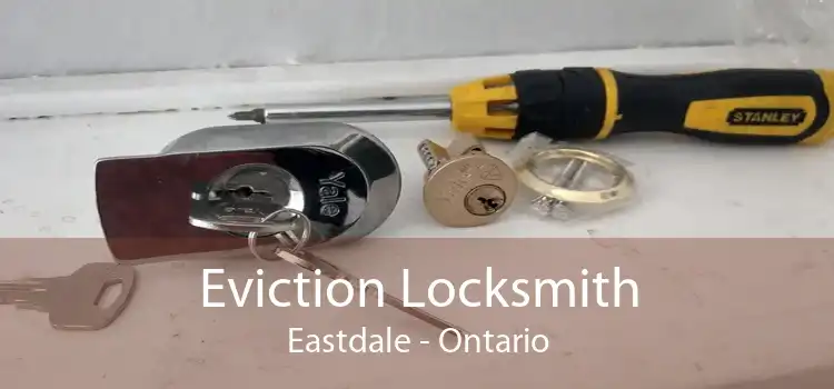 Eviction Locksmith Eastdale - Ontario