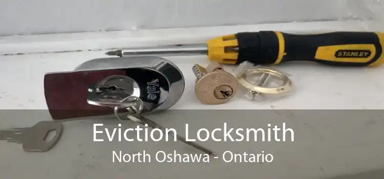 Eviction Locksmith North Oshawa - Ontario