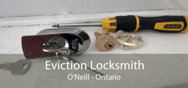 Eviction Locksmith O'Neill - Ontario