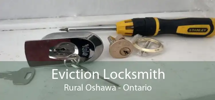 Eviction Locksmith Rural Oshawa - Ontario