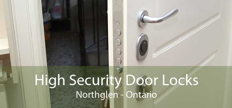 High Security Door Locks Northglen - Ontario