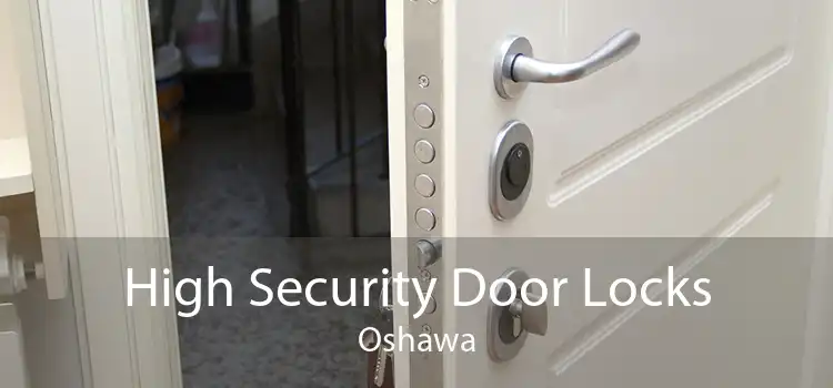 High Security Door Locks Oshawa