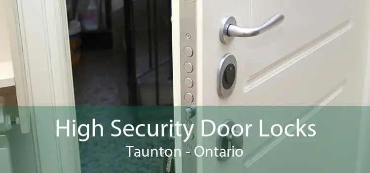 High Security Door Locks Taunton - Ontario