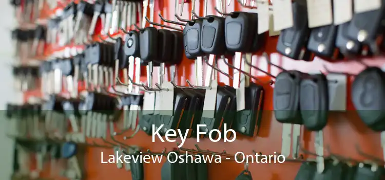 Key Fob Lakeview Oshawa - Ontario