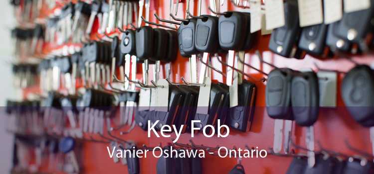 Key Fob Vanier Oshawa - Ontario