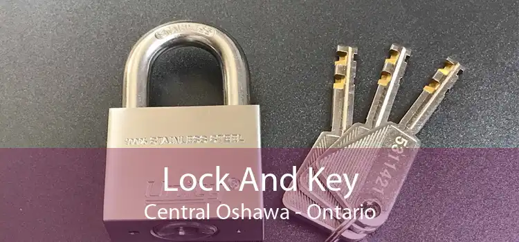 Lock And Key Central Oshawa - Ontario